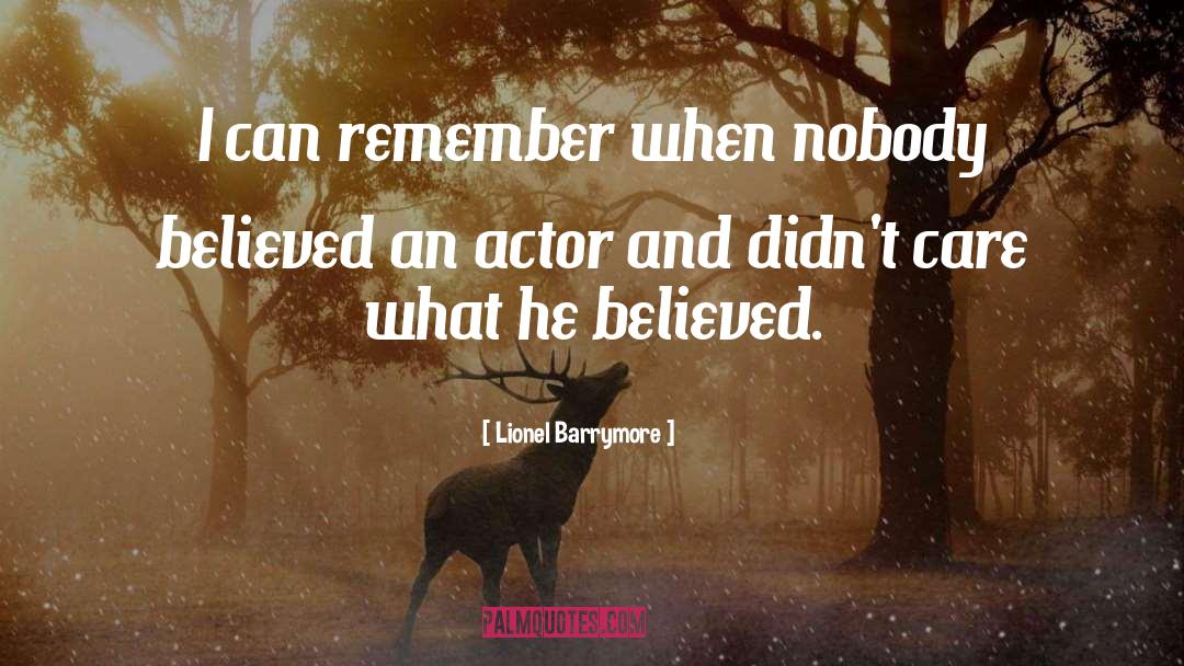 Actor Acting quotes by Lionel Barrymore