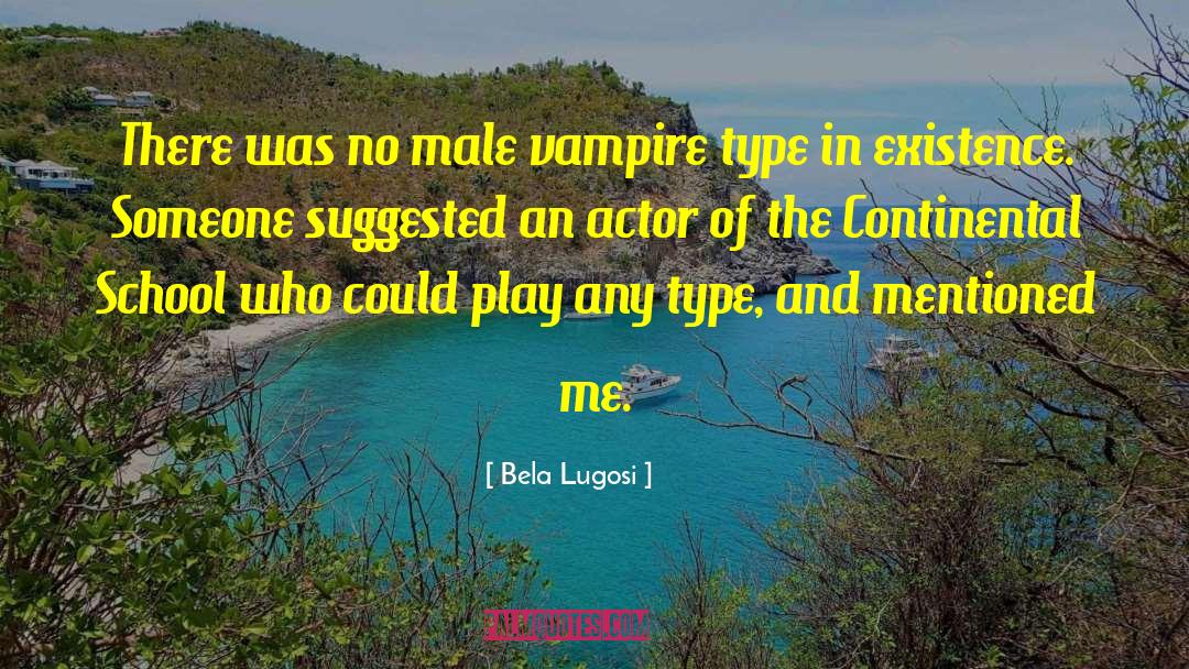 Actor And The Housewife quotes by Bela Lugosi