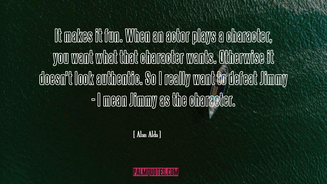 Actor quotes by Alan Alda