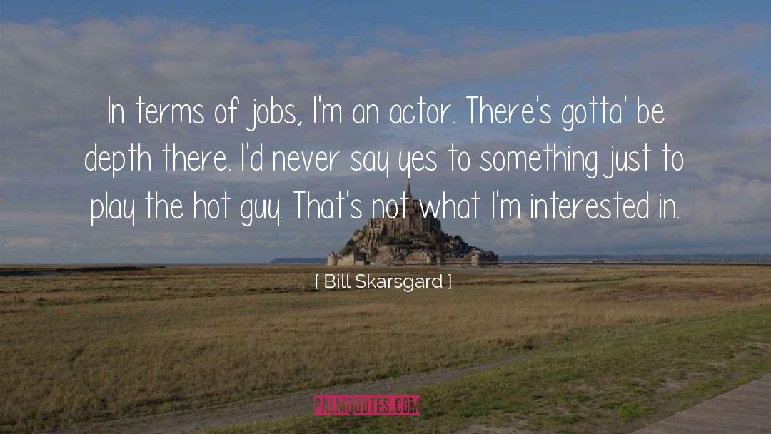 Actor quotes by Bill Skarsgard