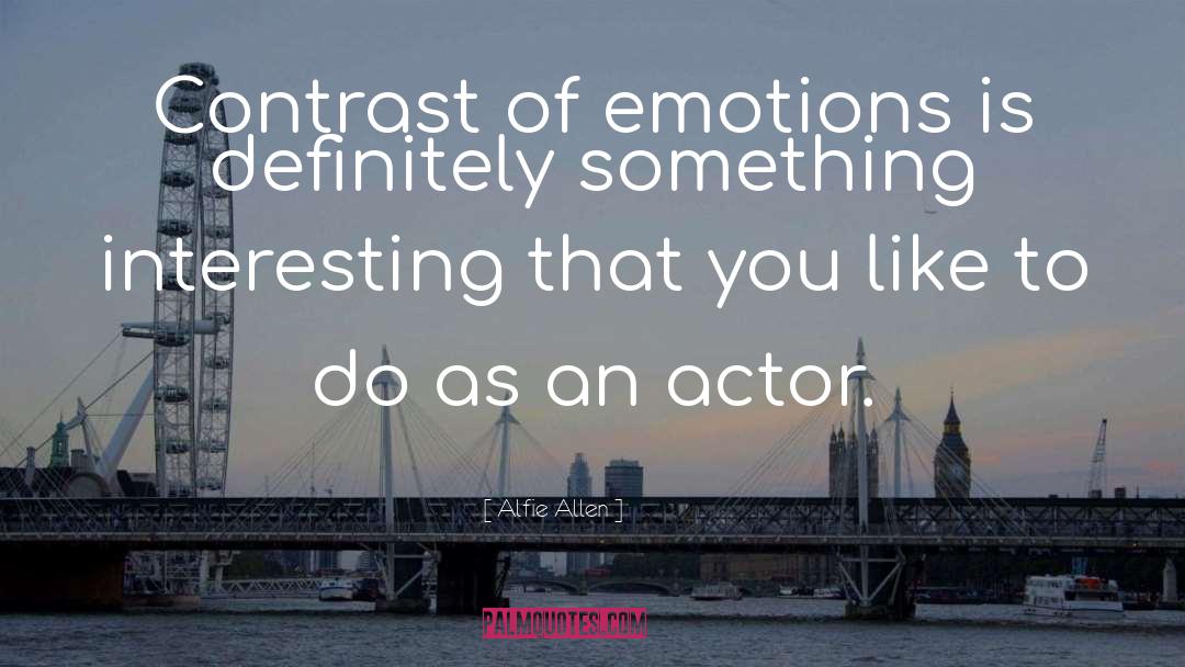 Actor quotes by Alfie Allen