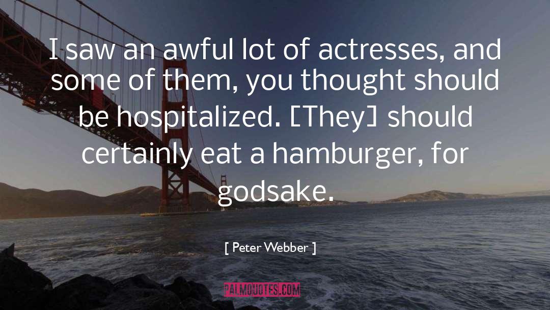 Actors And Actresses quotes by Peter Webber