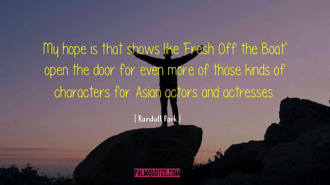 Actors And Actresses quotes by Randall Park