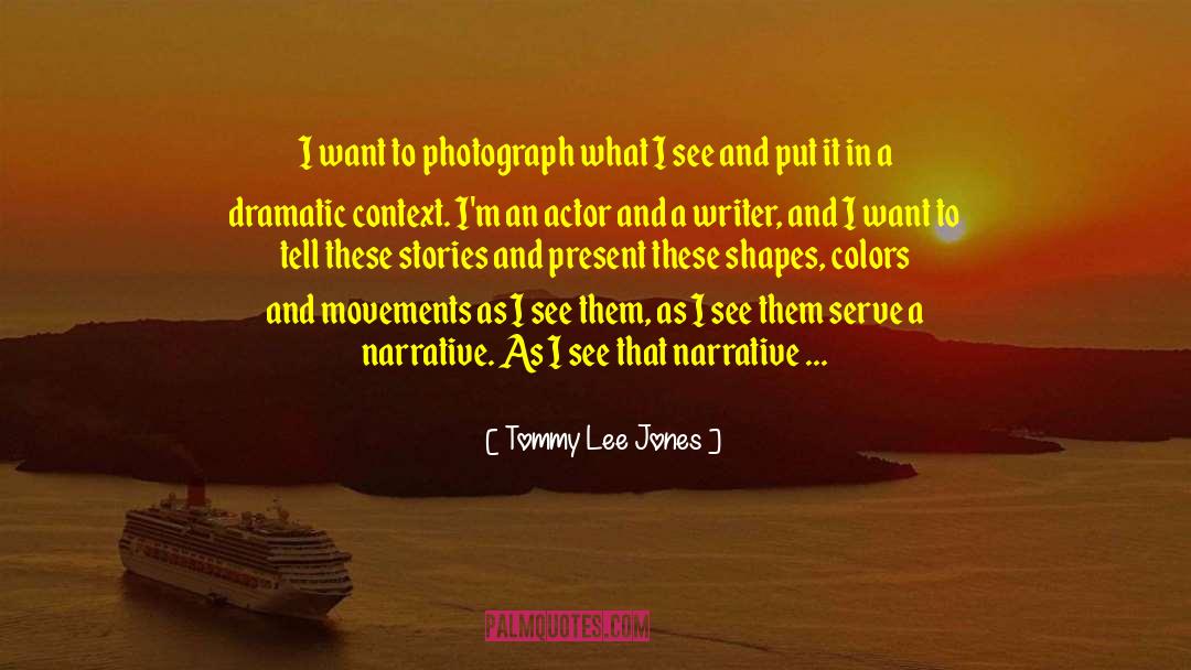Actors And Audience quotes by Tommy Lee Jones