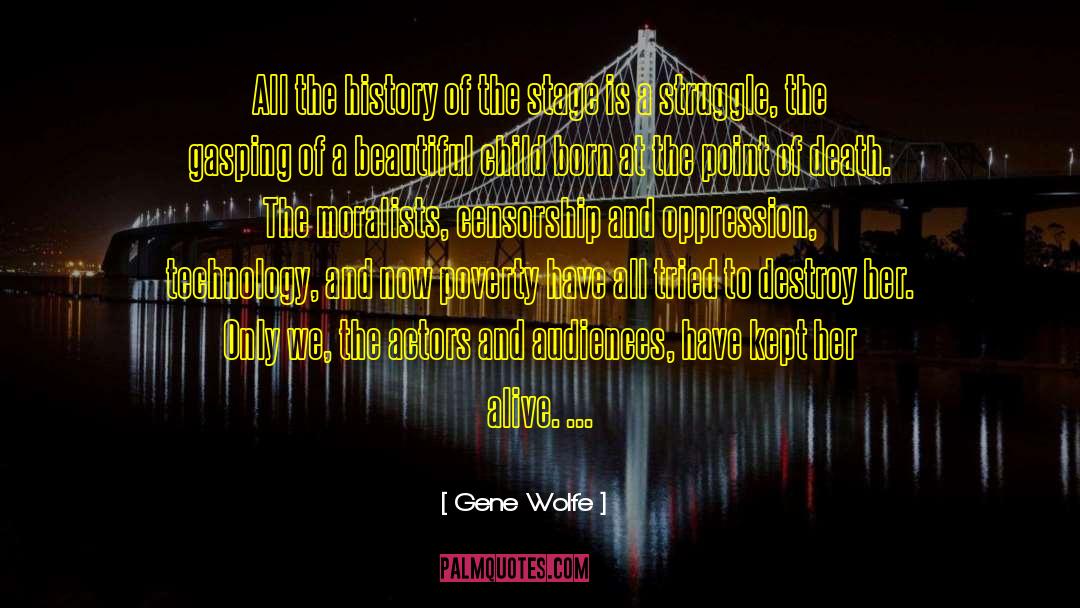 Actors And Audience quotes by Gene Wolfe