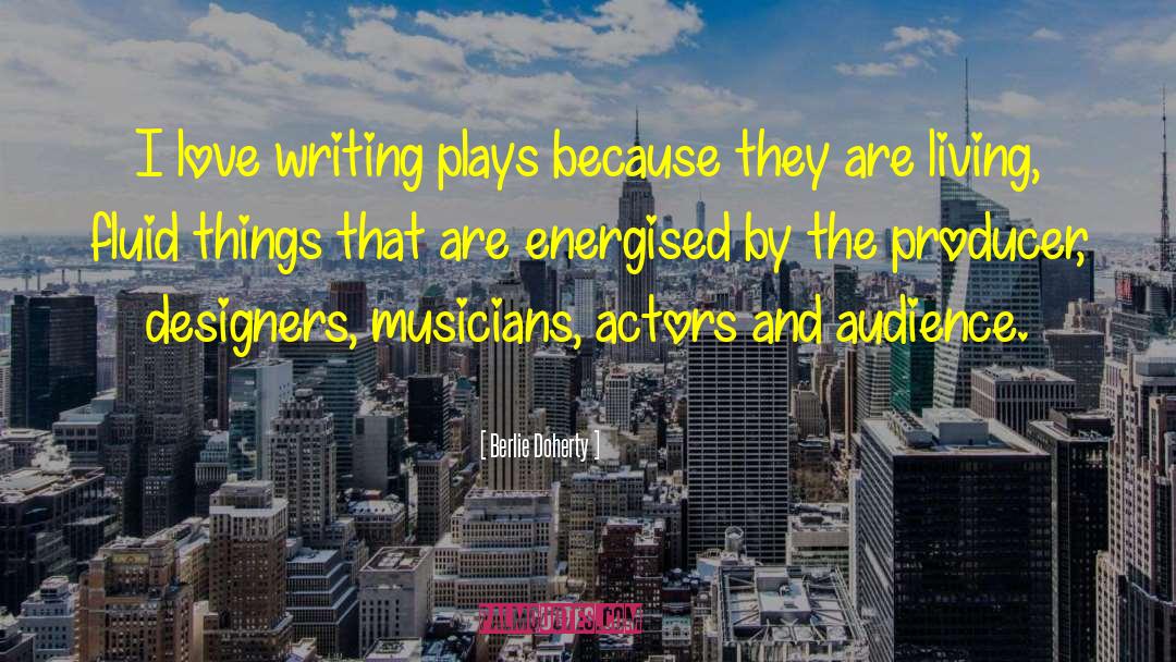 Actors And Audience quotes by Berlie Doherty