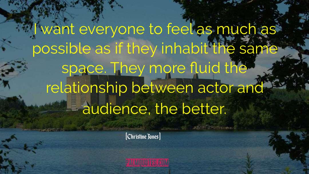 Actors And Audience quotes by Christine Jones