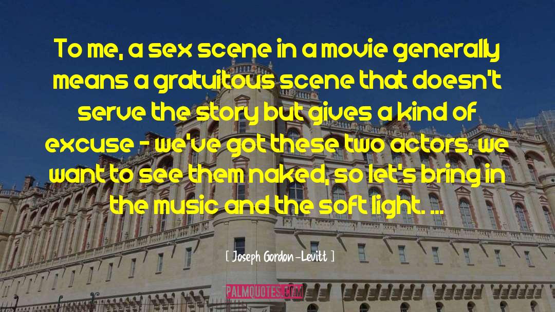 Actors And Audience quotes by Joseph Gordon-Levitt