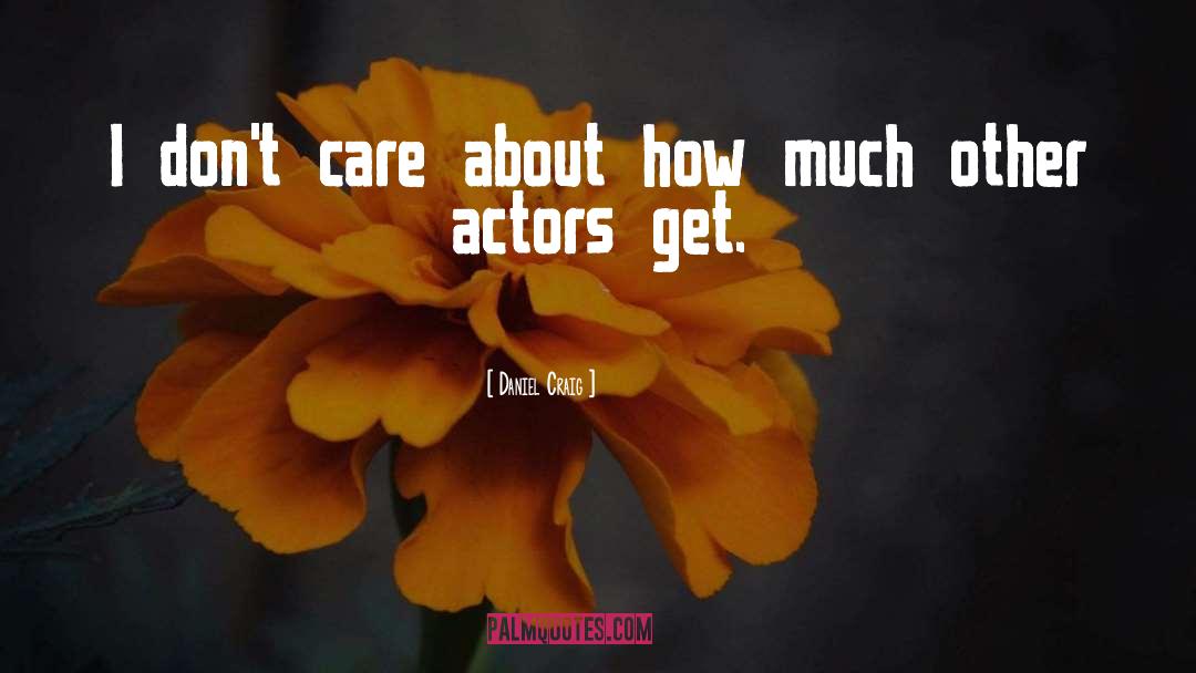 Actors quotes by Daniel Craig