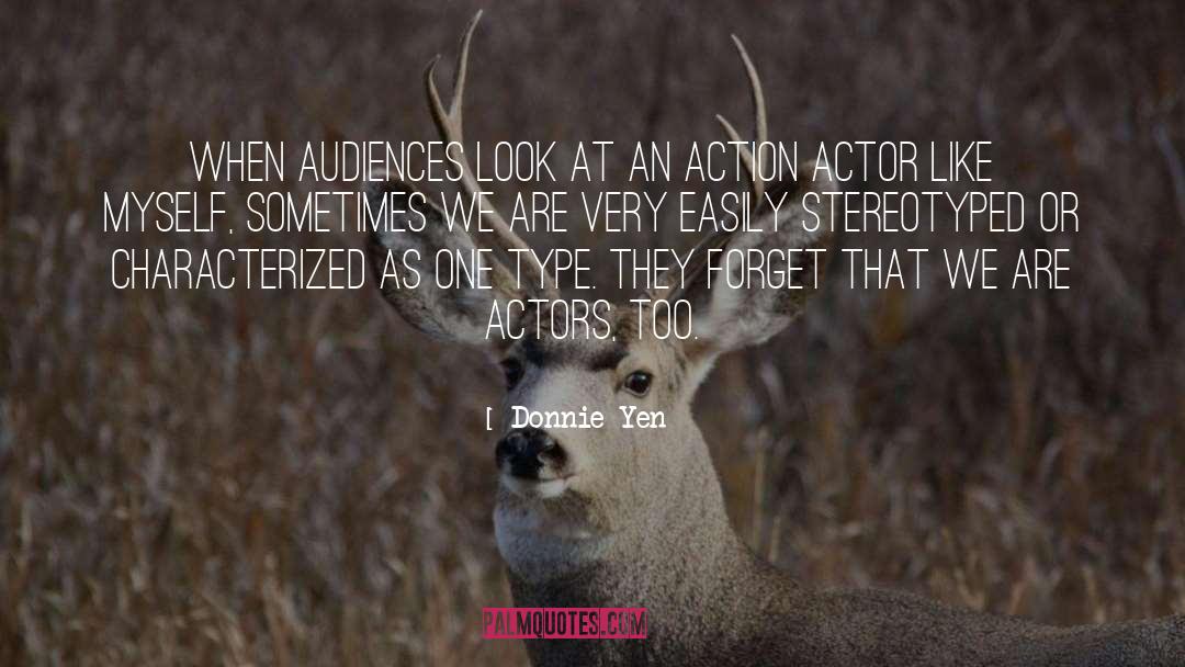 Actors quotes by Donnie Yen