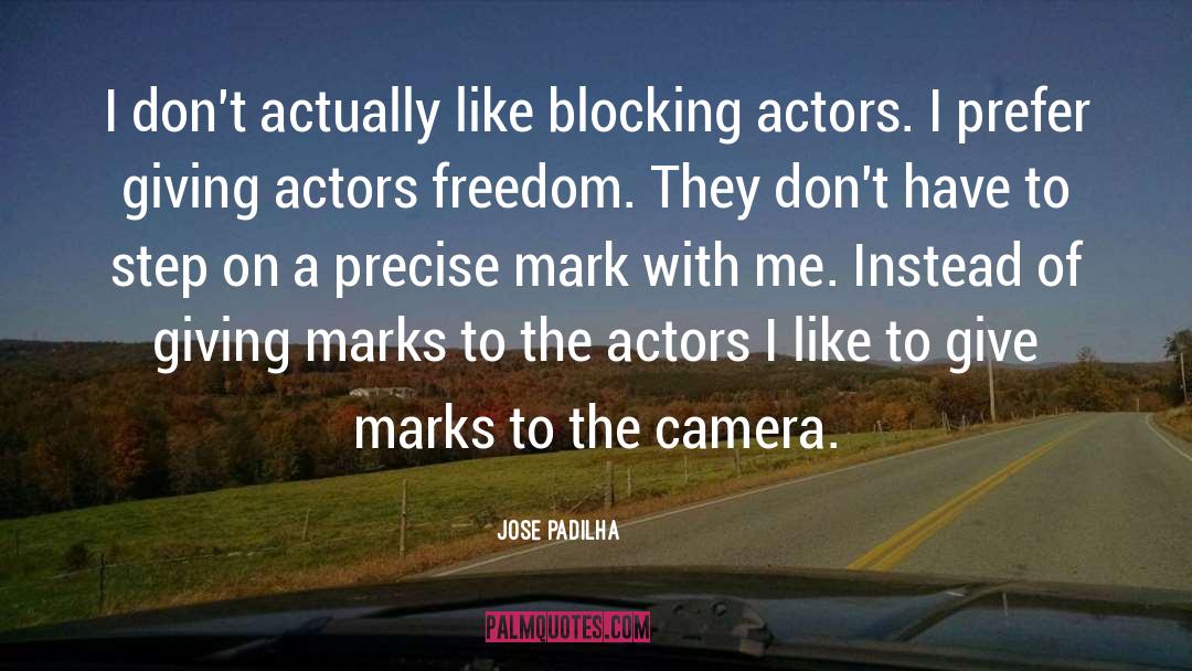 Actors quotes by Jose Padilha