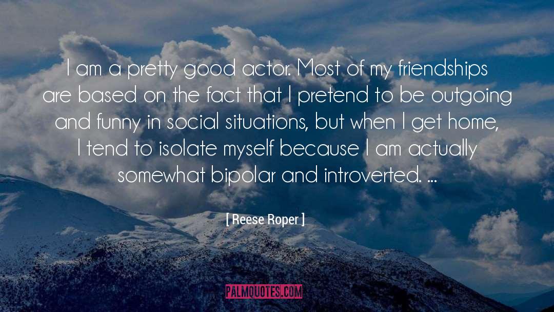 Actors quotes by Reese Roper