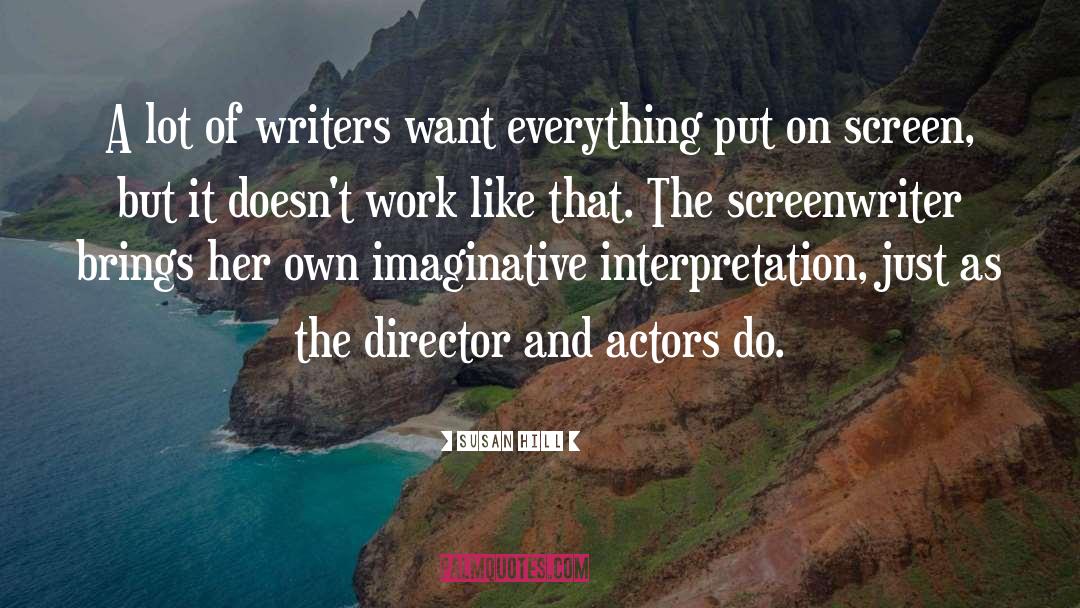 Actors quotes by Susan Hill