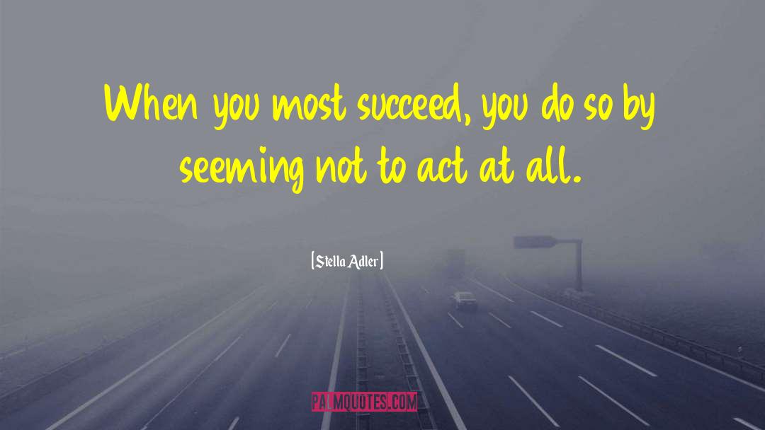 Actors Wisdom quotes by Stella Adler