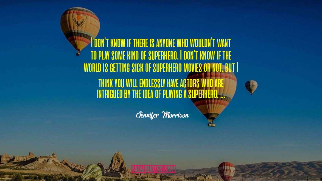 Actors Wisdom quotes by Jennifer Morrison