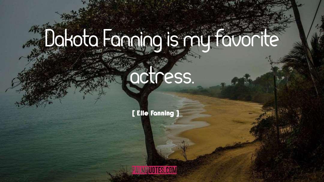 Actress quotes by Elle Fanning