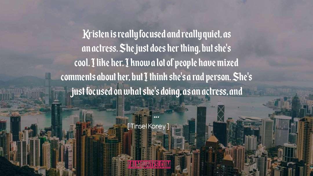 Actress quotes by Tinsel Korey