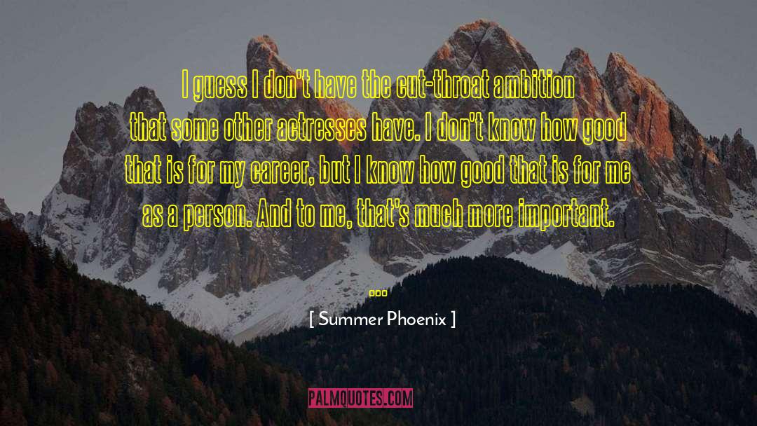 Actresses quotes by Summer Phoenix