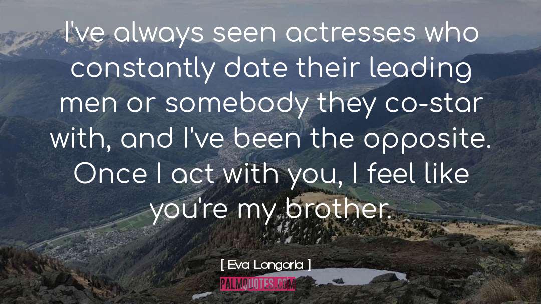 Actresses quotes by Eva Longoria