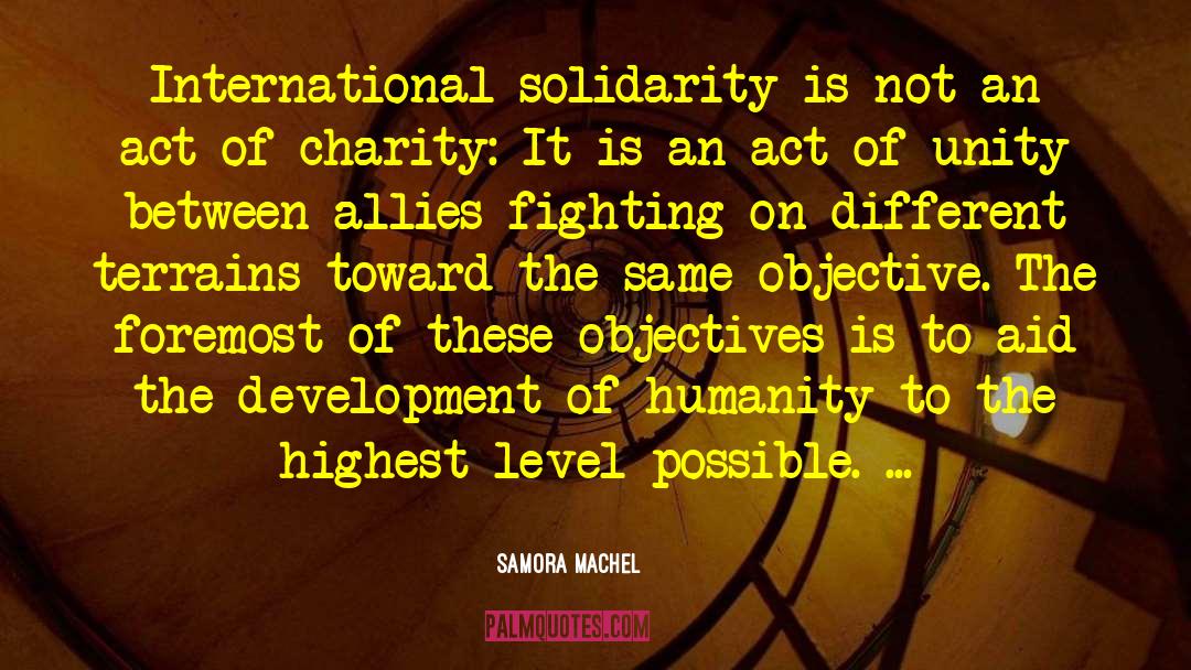 Acts Of Charity quotes by Samora Machel