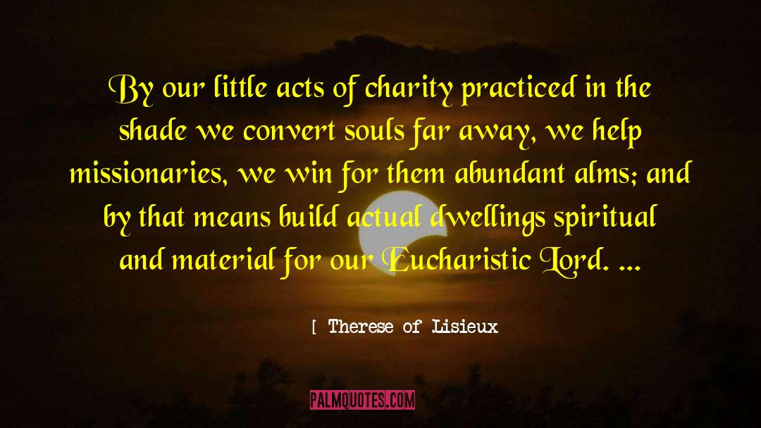 Acts Of Charity quotes by Therese Of Lisieux