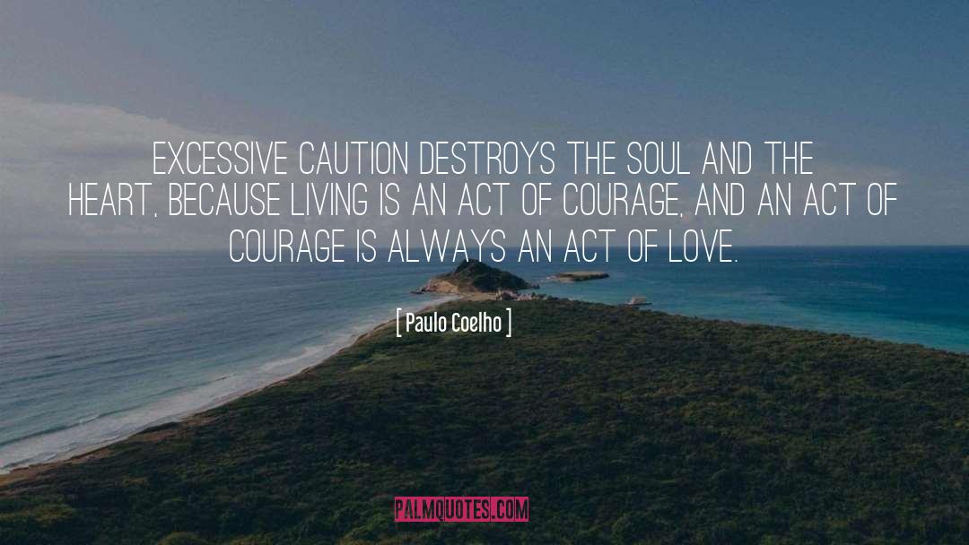 Acts Of Courage quotes by Paulo Coelho