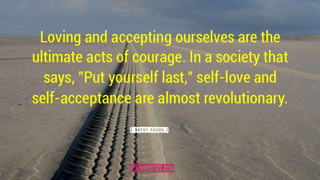 Acts Of Courage quotes by Brene Brown