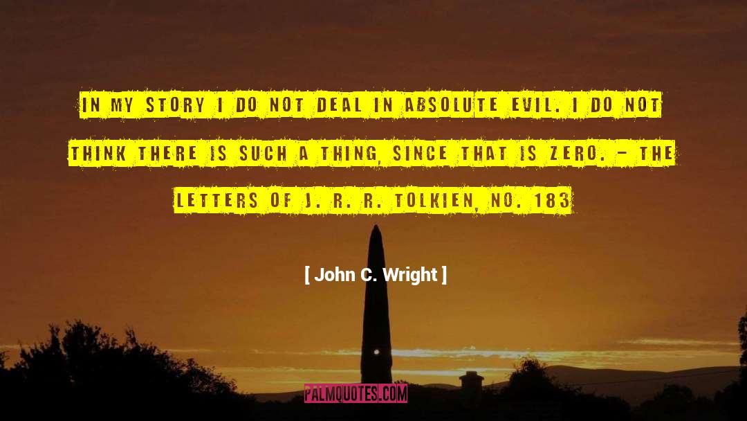 Acts Of Evil quotes by John C. Wright