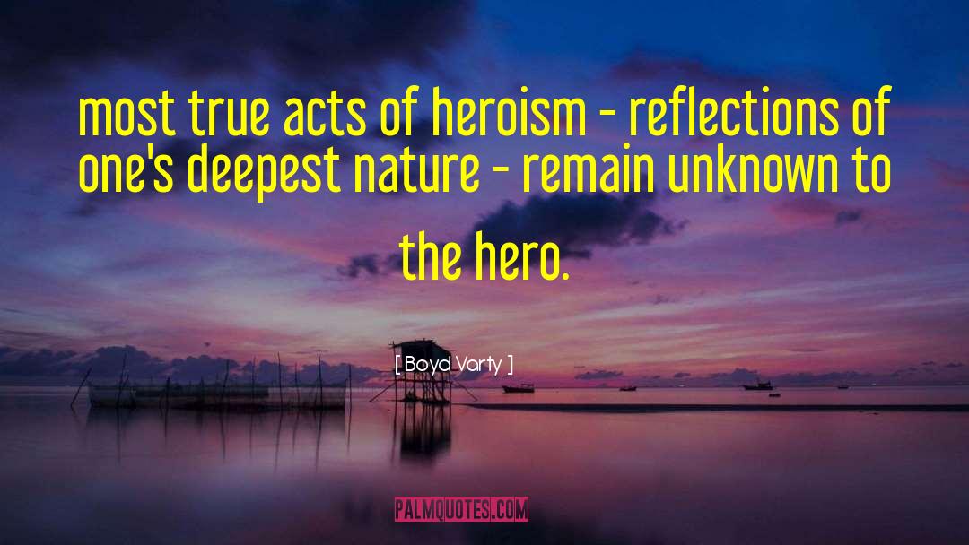 Acts Of Heroism quotes by Boyd Varty