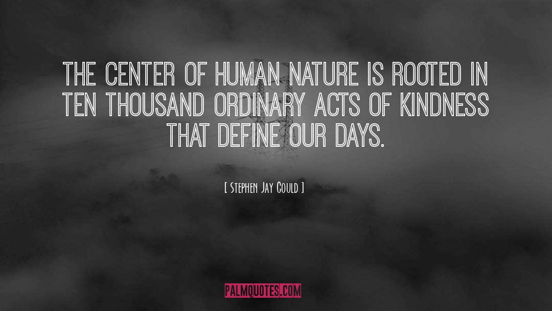 Acts Of Kindness quotes by Stephen Jay Gould