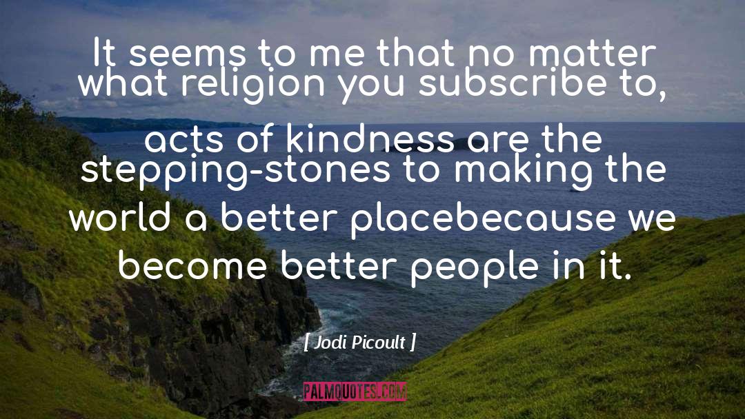 Acts Of Kindness quotes by Jodi Picoult