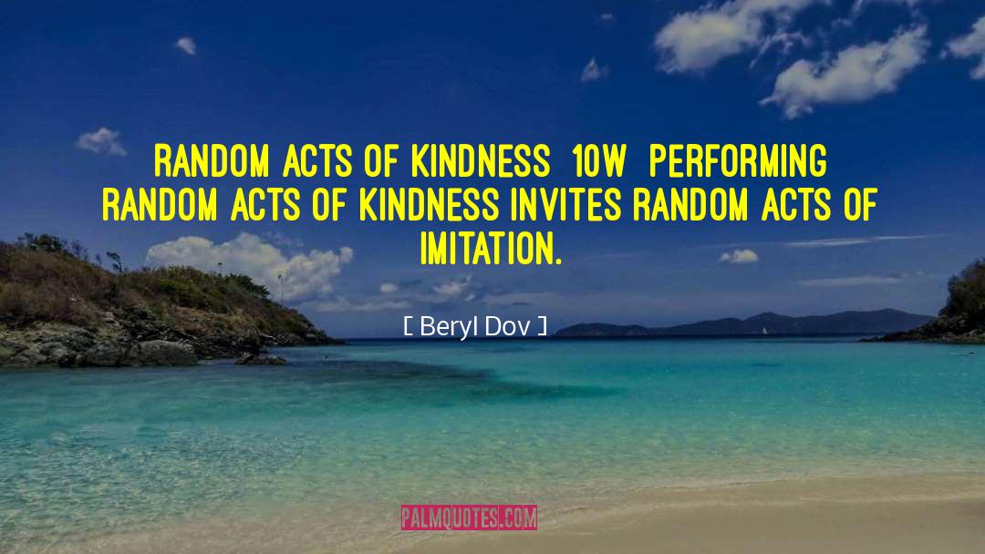 Acts Of Kindness quotes by Beryl Dov