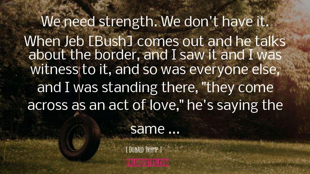 Acts Of Love quotes by Donald Trump