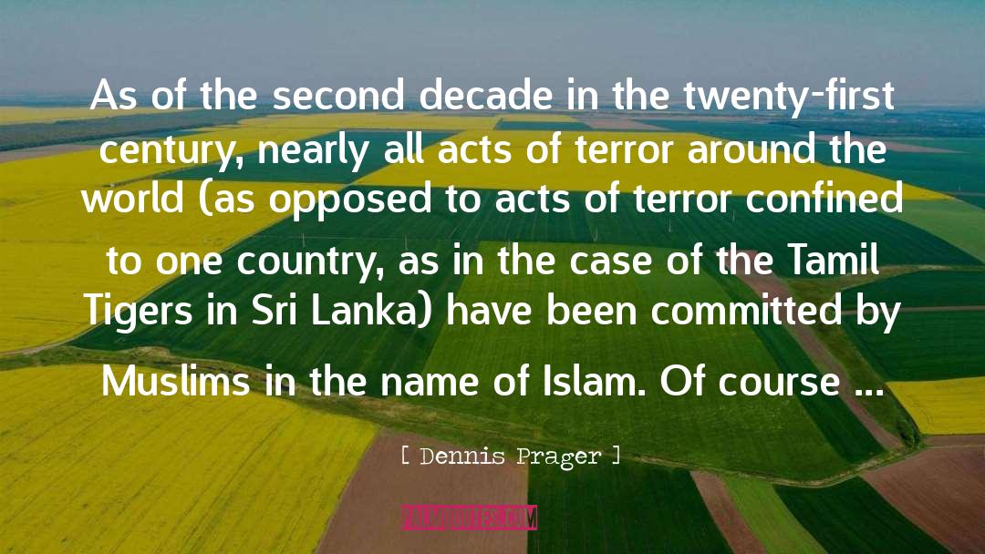 Acts Of Terror quotes by Dennis Prager