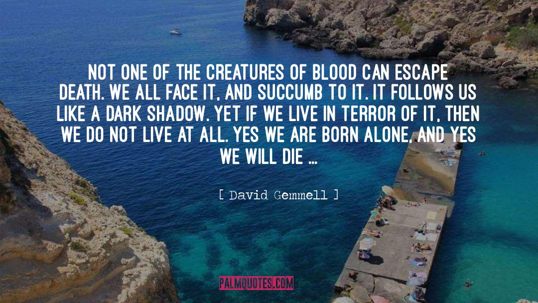 Acts Of Terror quotes by David Gemmell