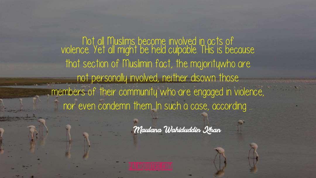 Acts Of Violence quotes by Maulana Wahiduddin Khan