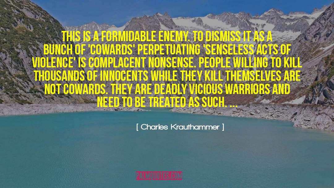 Acts Of Violence quotes by Charles Krauthammer