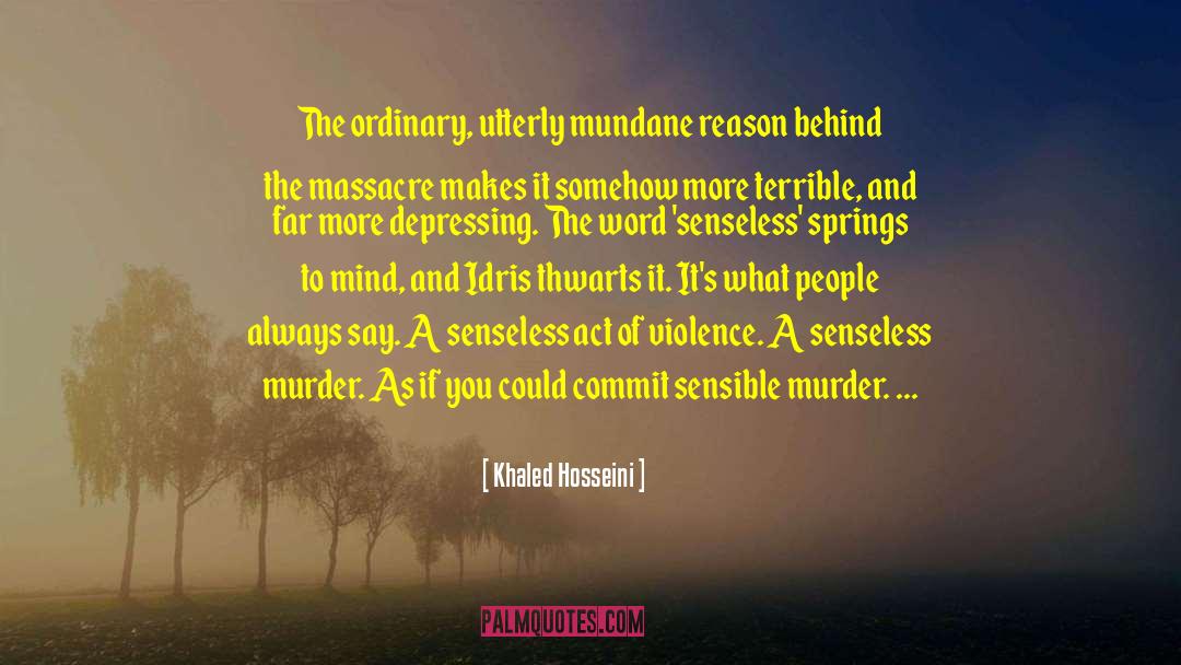 Acts Of Violence quotes by Khaled Hosseini