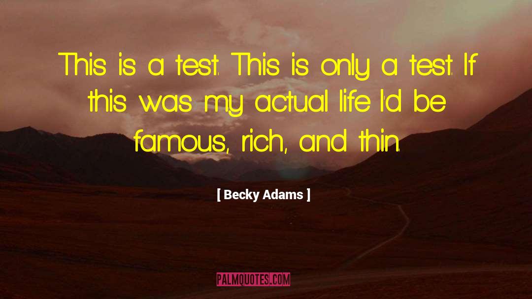 Actual Life quotes by Becky Adams