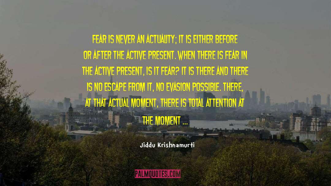 Actuality quotes by Jiddu Krishnamurti