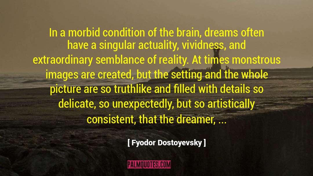 Actuality quotes by Fyodor Dostoyevsky