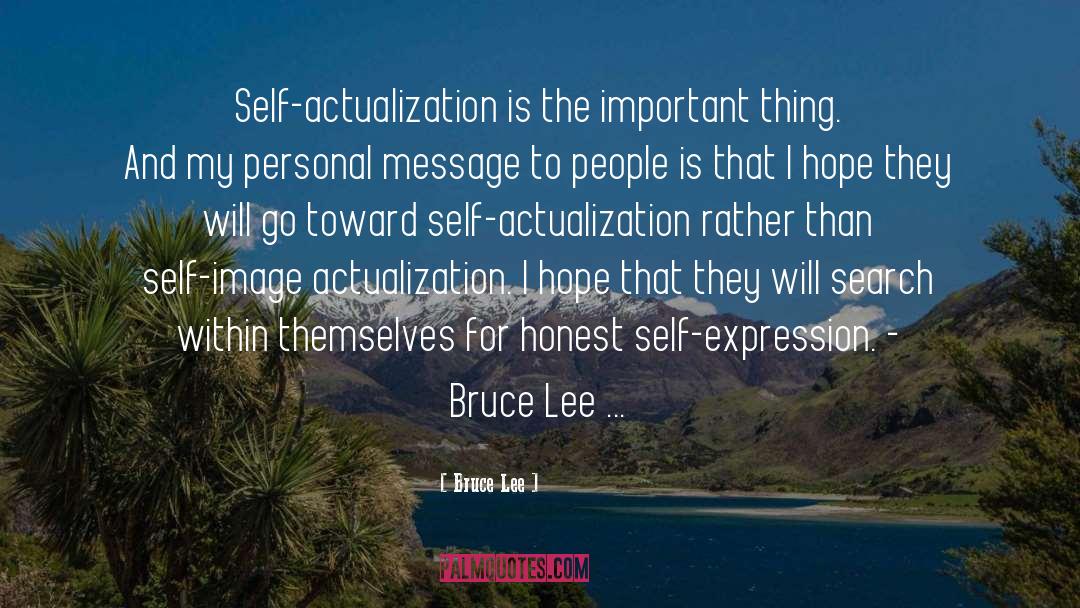 Actualization quotes by Bruce Lee