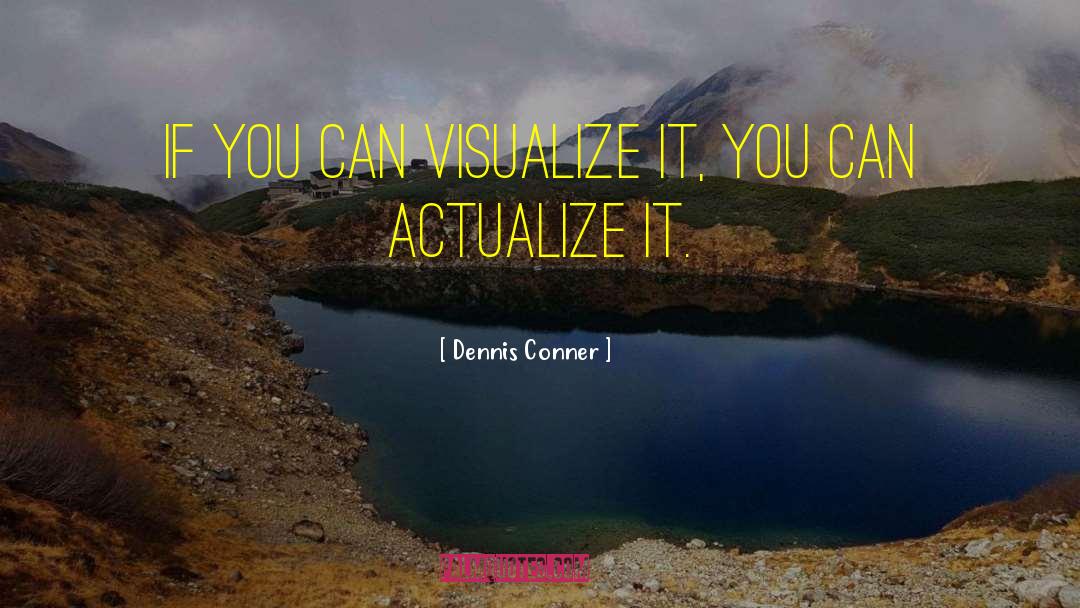Actualize quotes by Dennis Conner