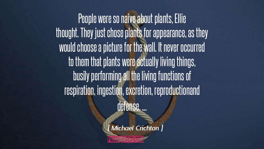 Actually Living quotes by Michael Crichton