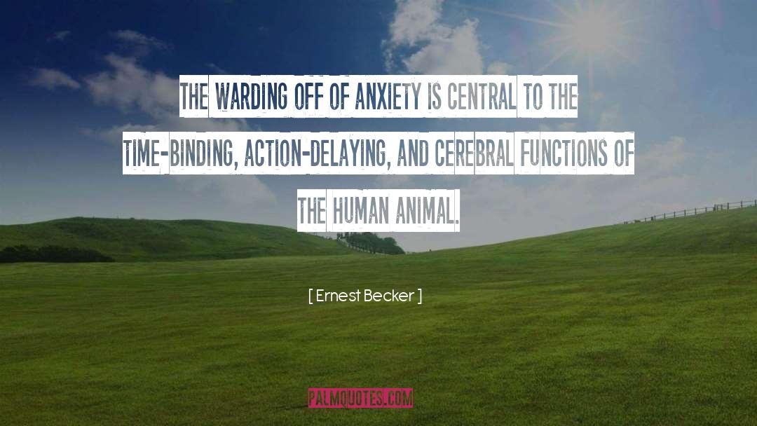 Acute Anxiety quotes by Ernest Becker