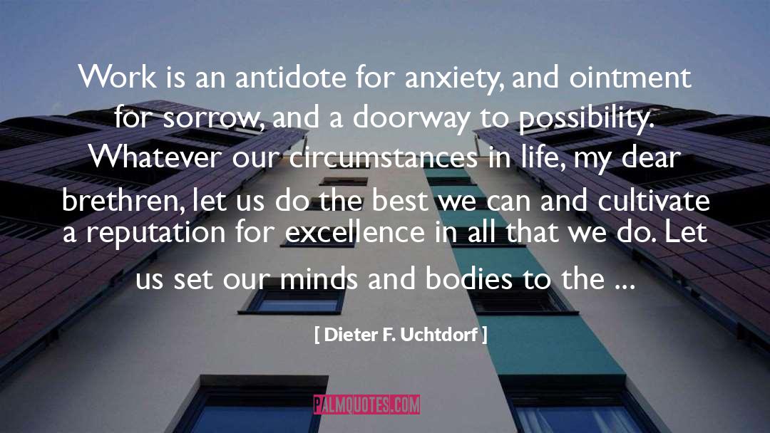 Acute Anxiety quotes by Dieter F. Uchtdorf