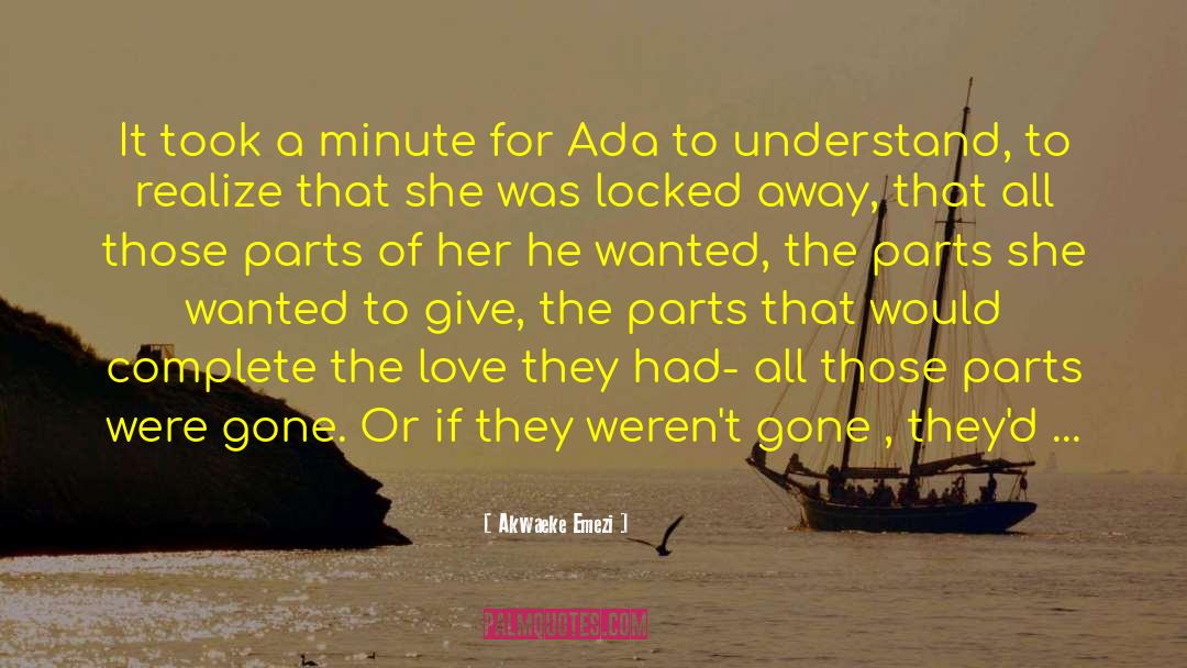 Ada Or Ardor quotes by Akwaeke Emezi