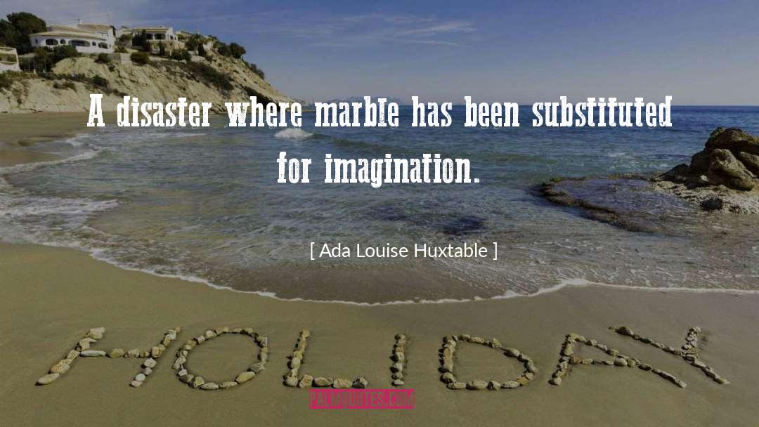 Ada quotes by Ada Louise Huxtable