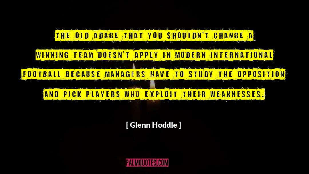 Adage quotes by Glenn Hoddle
