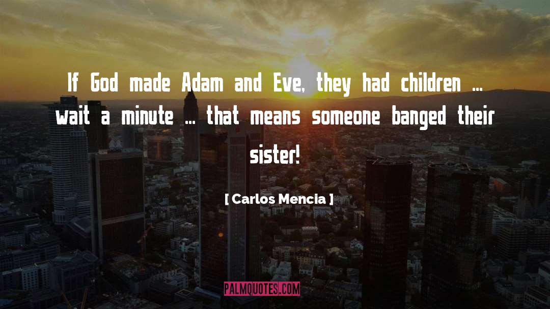 Adam And Eve quotes by Carlos Mencia